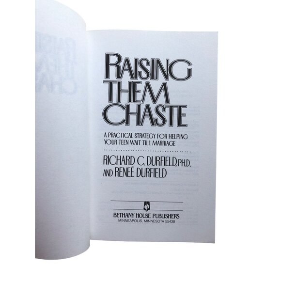 Raising Them Chaste A Practical Strategy For Helping Your Teen Wait Till Marriag - Picture 5 of 6